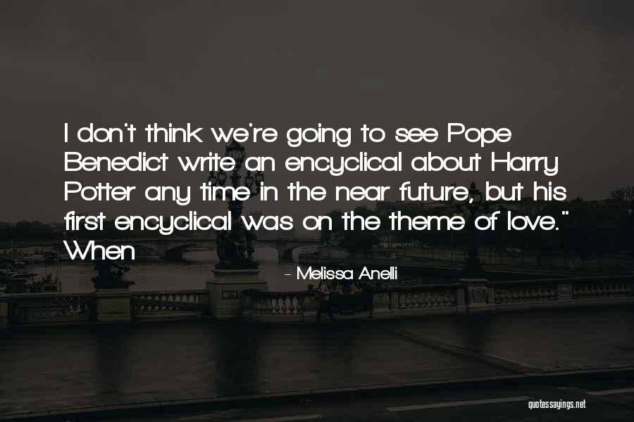 Don't Think About The Future Quotes By Melissa Anelli