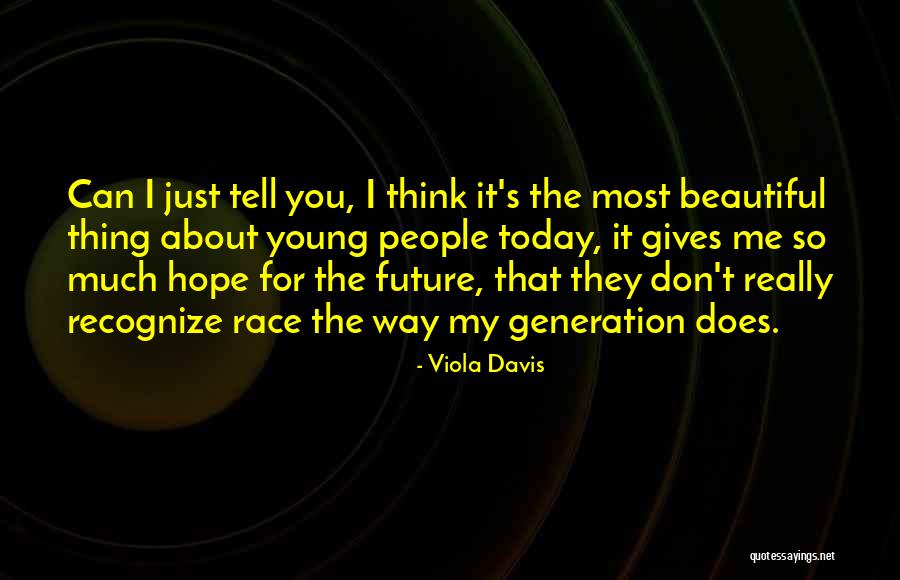 Don't Think About The Future Quotes By Viola Davis