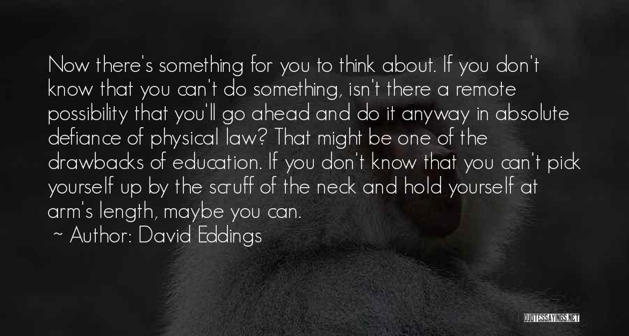 Don't Think About Yourself Quotes By David Eddings