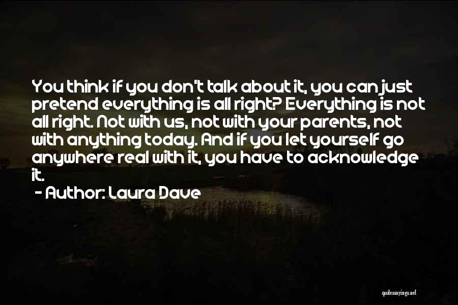 Don't Think About Yourself Quotes By Laura Dave