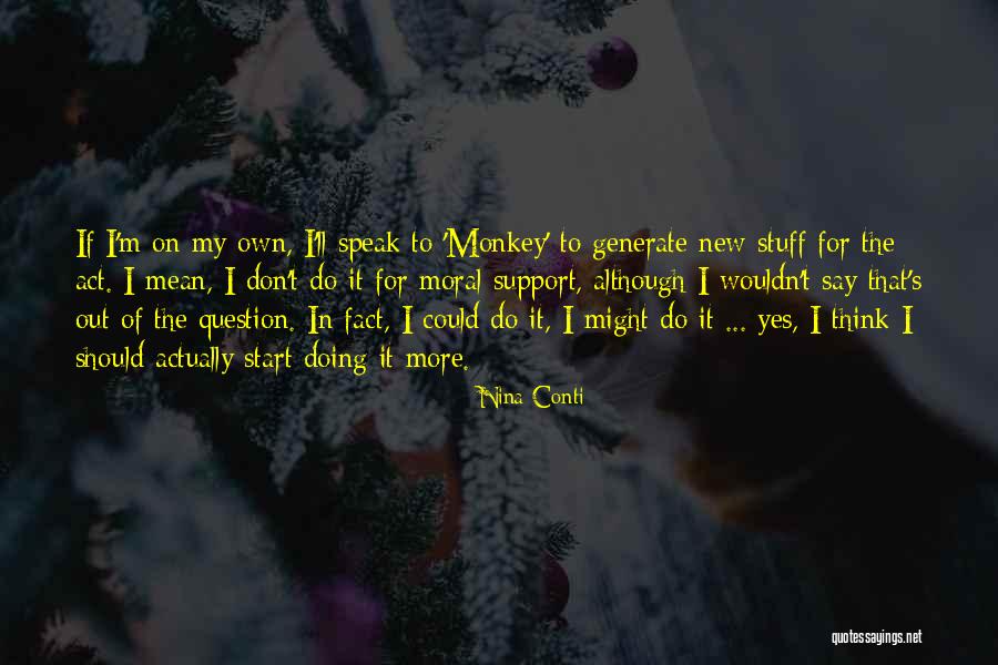 Don't Think Act Quotes By Nina Conti Don't Think Act Quotes By Nina Conti