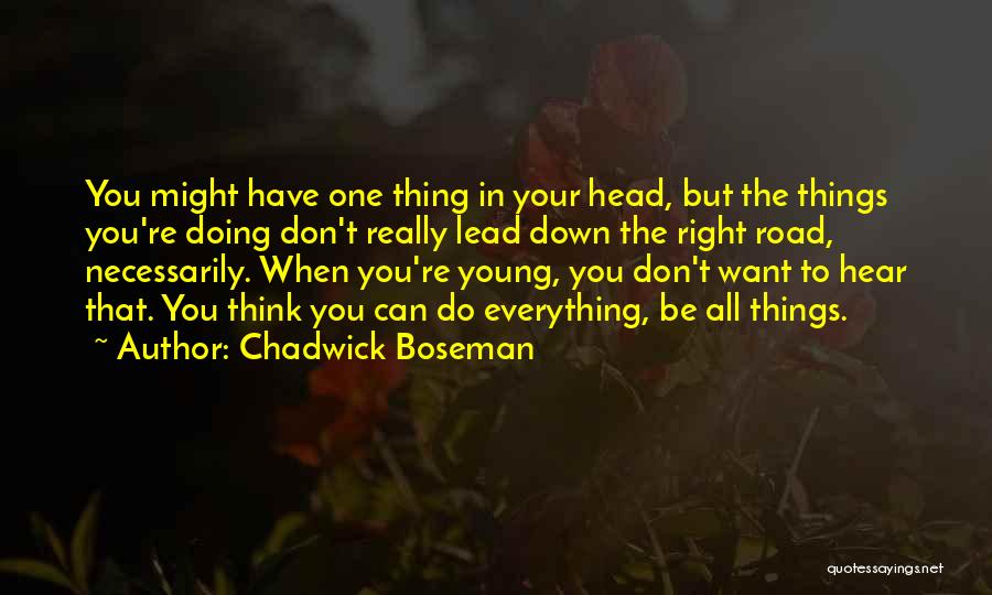Don't Think Do Quotes By Chadwick Boseman