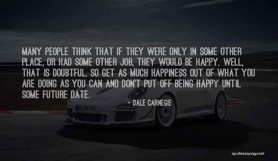 Don't Think Future Quotes By Dale Carnegie