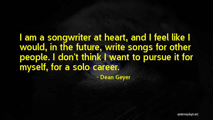 Don't Think Future Quotes By Dean Geyer