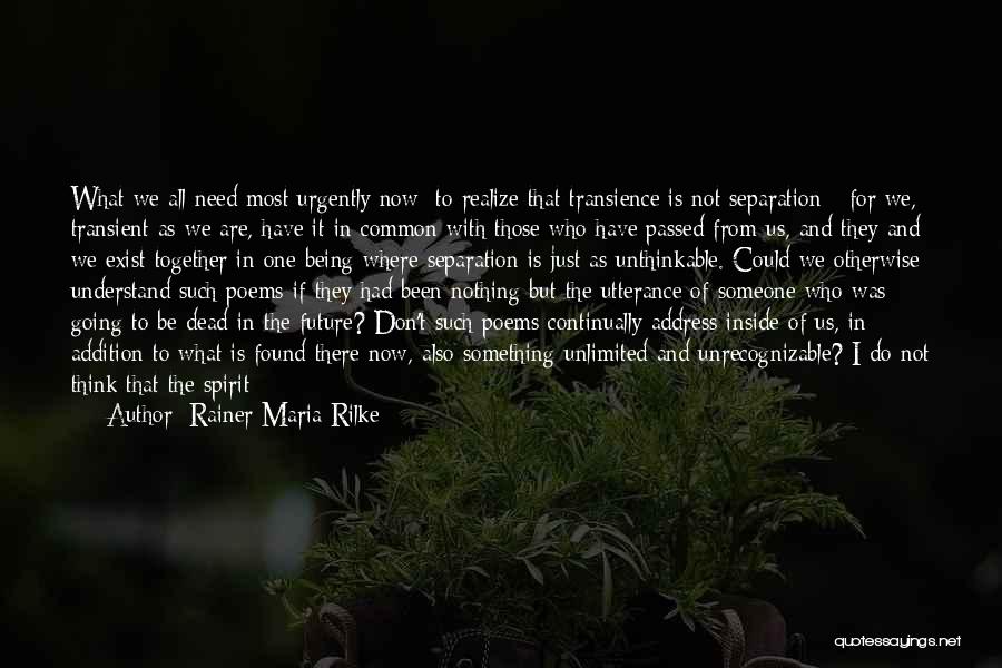 Don't Think Future Quotes By Rainer Maria Rilke