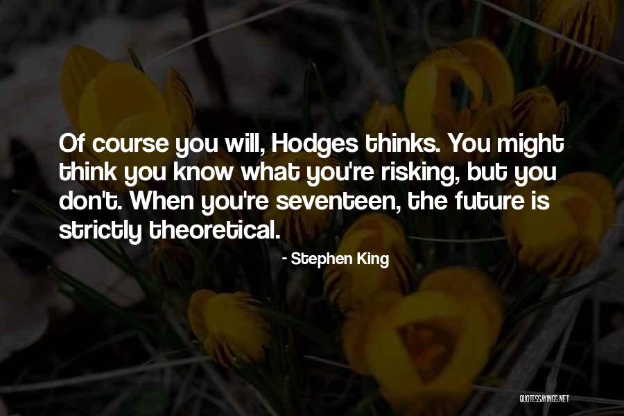 Don't Think Future Quotes By Stephen King