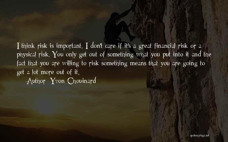 Don't Think I Care Quotes By Yvon Chouinard