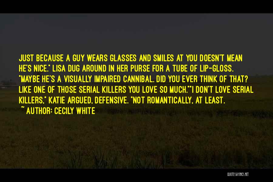 Don't Think I Don't Love You Quotes By Cecily White