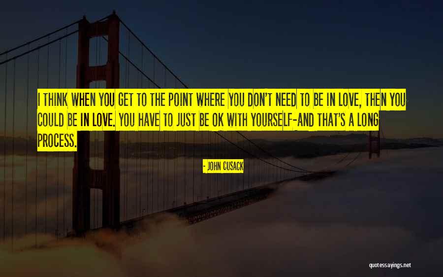 Don't Think I Don't Love You Quotes By John Cusack