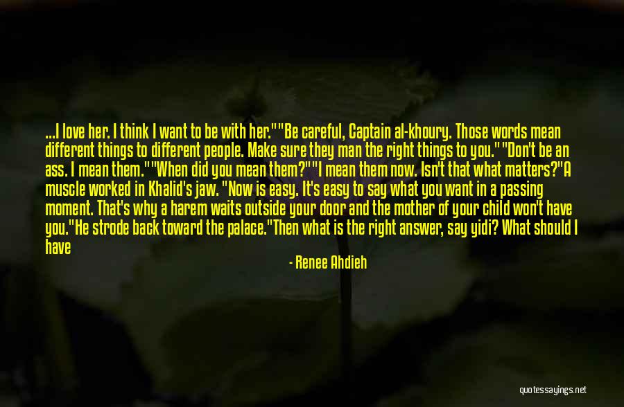 Don't Think I Don't Love You Quotes By Renee Ahdieh Don't Think I Don't Love You Quotes By Renee Ahdieh