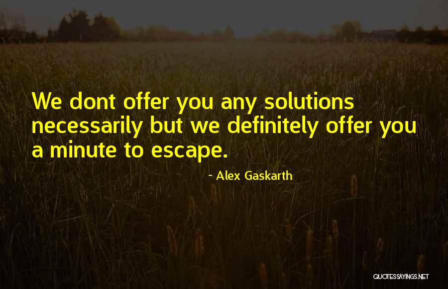 Dont Think Just Do It Quotes By Alex Gaskarth Dont Think Just Do It Quotes By Alex Gaskarth