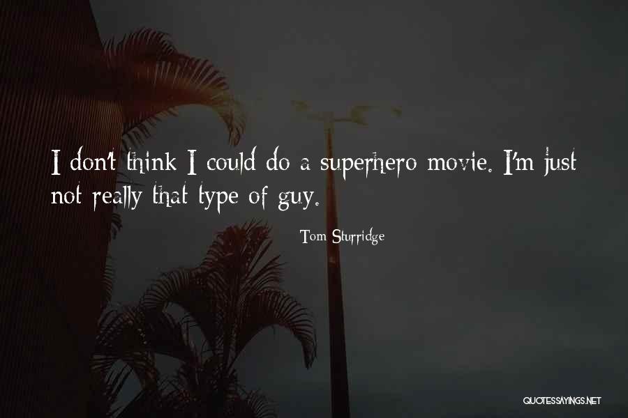 Don't Think Just Do Movie Quotes By Tom Sturridge Don't Think Just Do Movie Quotes By Tom Sturridge