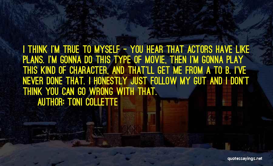 Don't Think Just Do Movie Quotes By Toni Collette