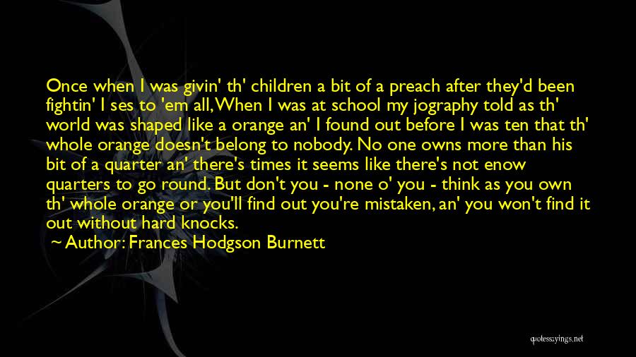Don't Think More Quotes By Frances Hodgson Burnett