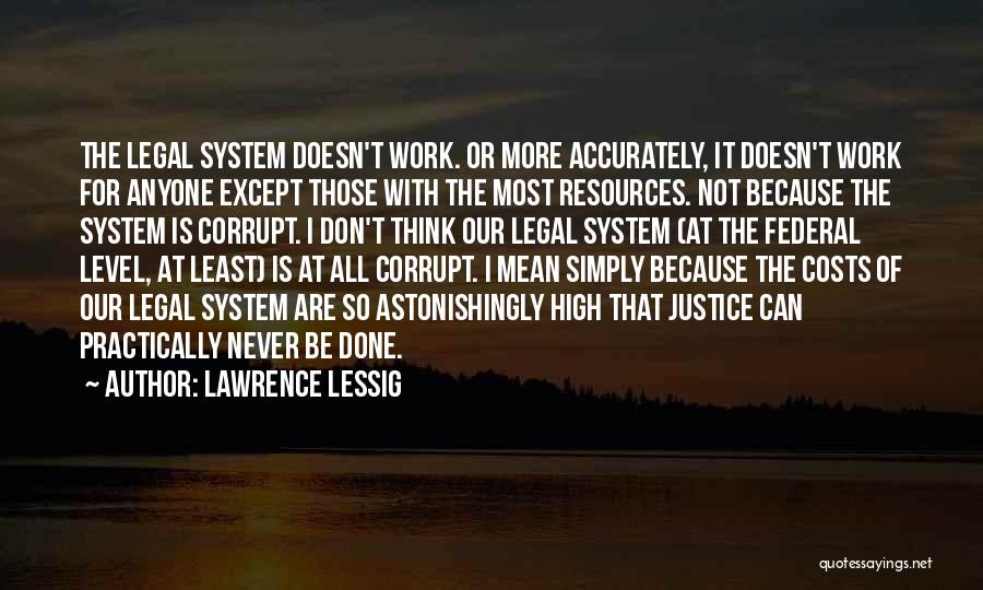 Don't Think More Quotes By Lawrence Lessig