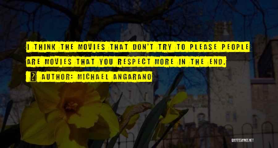 Don't Think More Quotes By Michael Angarano