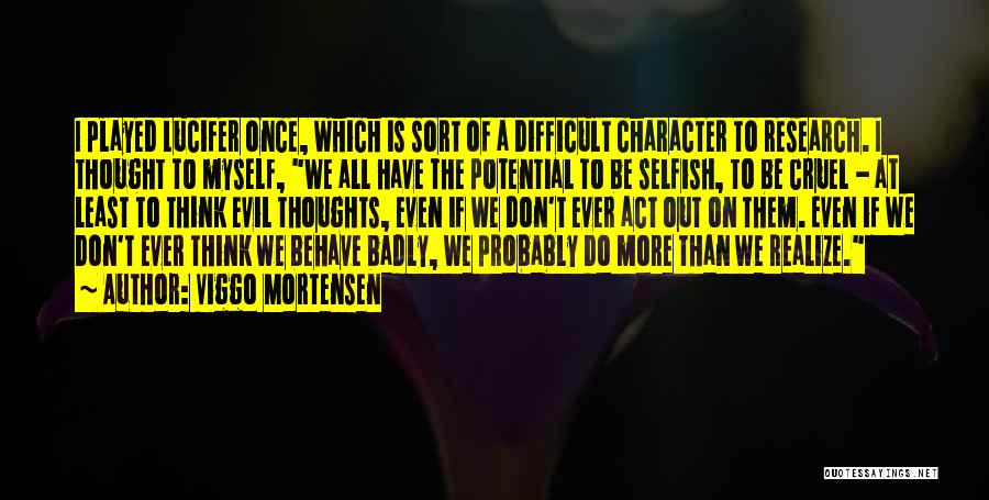 Don't Think More Quotes By Viggo Mortensen