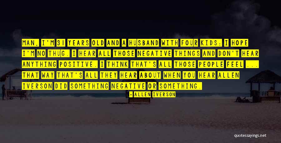Don't Think Negative Quotes By Allen Iverson Don't Think Negative Quotes By Allen Iverson