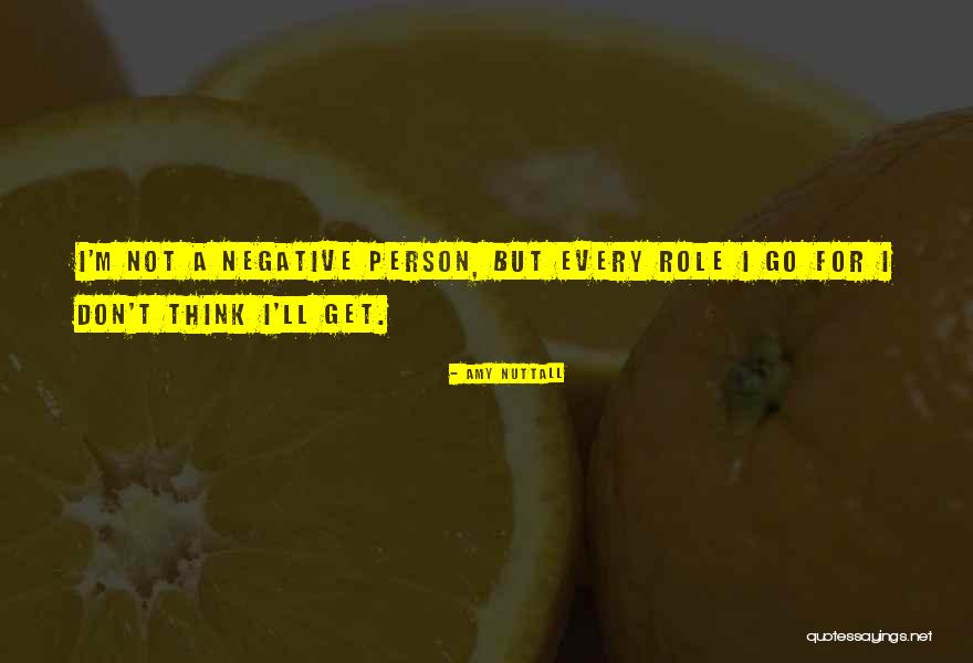 Don't Think Negative Quotes By Amy Nuttall Don't Think Negative Quotes By Amy Nuttall