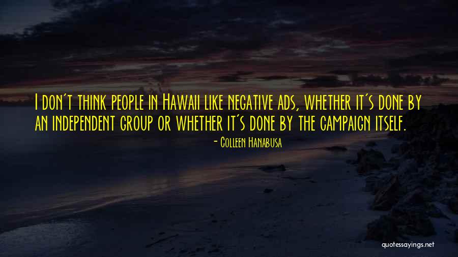 Don't Think Negative Quotes By Colleen Hanabusa Don't Think Negative Quotes By Colleen Hanabusa