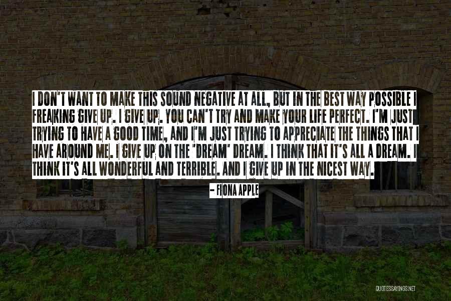 Don't Think Negative Quotes By Fiona Apple Don't Think Negative Quotes By Fiona Apple
