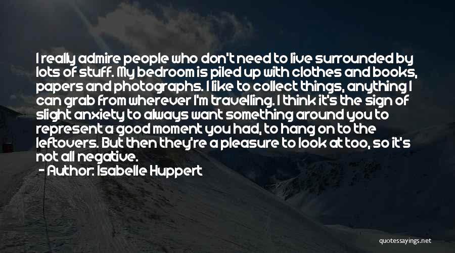 Don't Think Negative Quotes By Isabelle Huppert