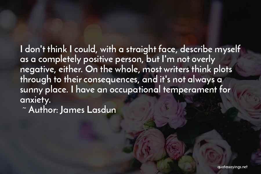 Don't Think Negative Quotes By James Lasdun