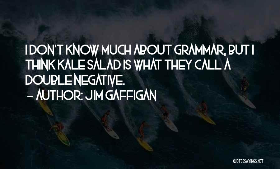 Don't Think Negative Quotes By Jim Gaffigan