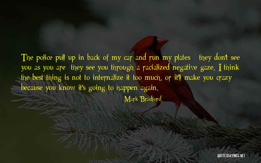 Don't Think Negative Quotes By Mark Bradford Don't Think Negative Quotes By Mark Bradford
