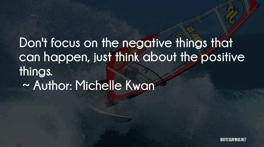 Don't Think Negative Quotes By Michelle Kwan