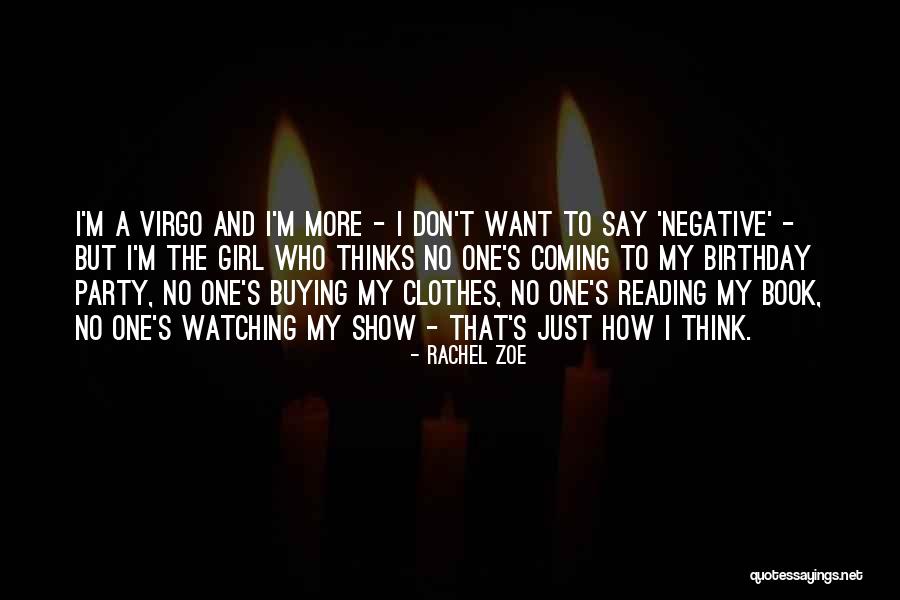 Don't Think Negative Quotes By Rachel Zoe Don't Think Negative Quotes By Rachel Zoe