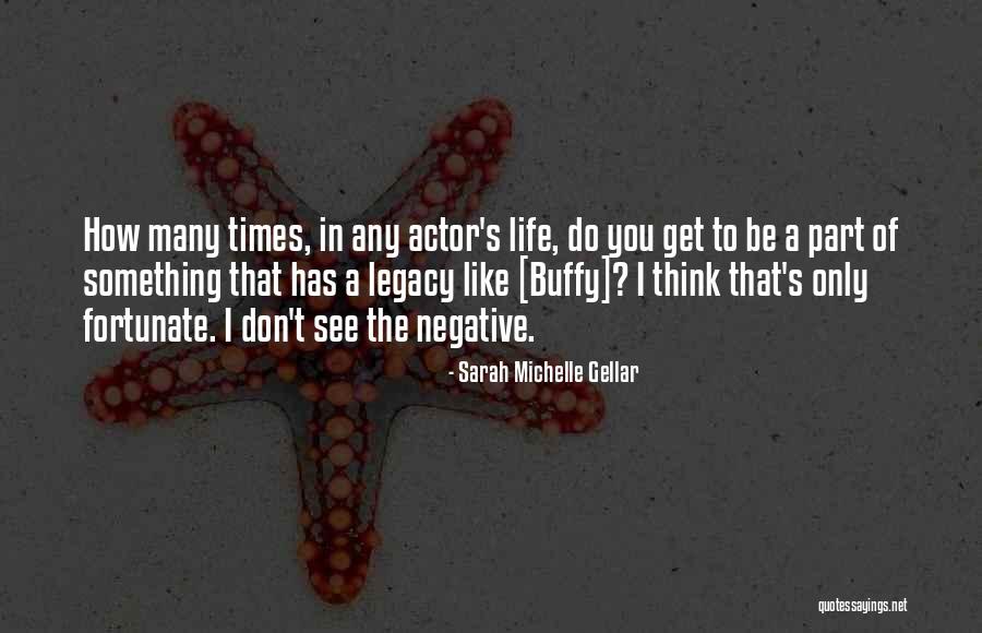 Don't Think Negative Quotes By Sarah Michelle Gellar