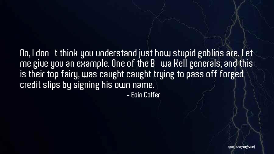 Don't Think Of Me Quotes By Eoin Colfer Don't Think Of Me Quotes By Eoin Colfer