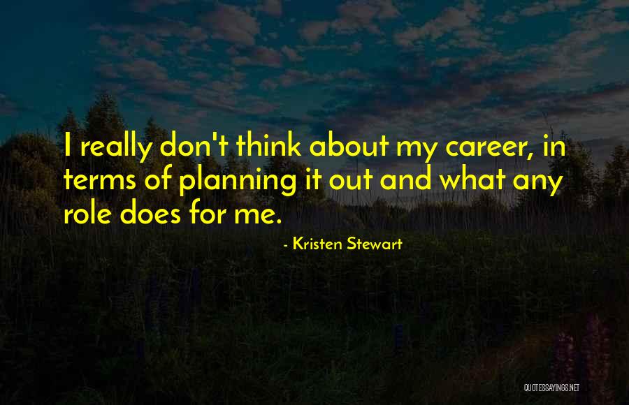 Don't Think Of Me Quotes By Kristen Stewart Don't Think Of Me Quotes By Kristen Stewart