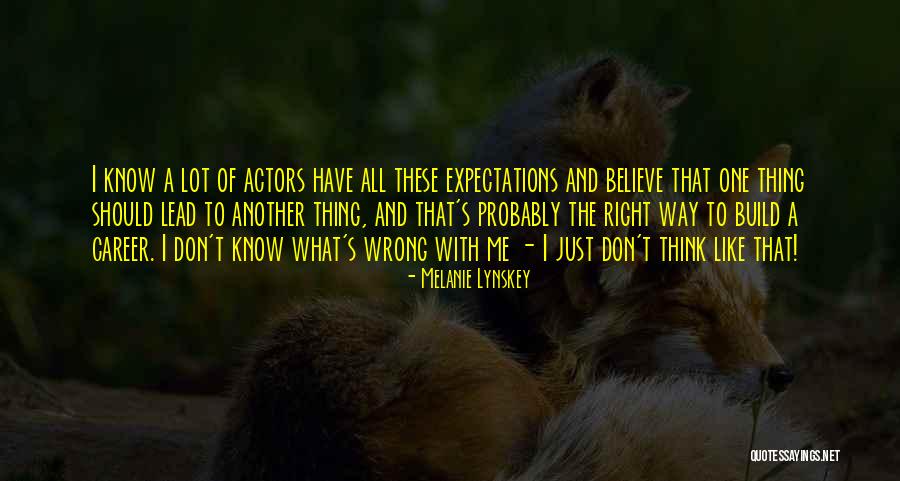 Don't Think Of Me Quotes By Melanie Lynskey Don't Think Of Me Quotes By Melanie Lynskey