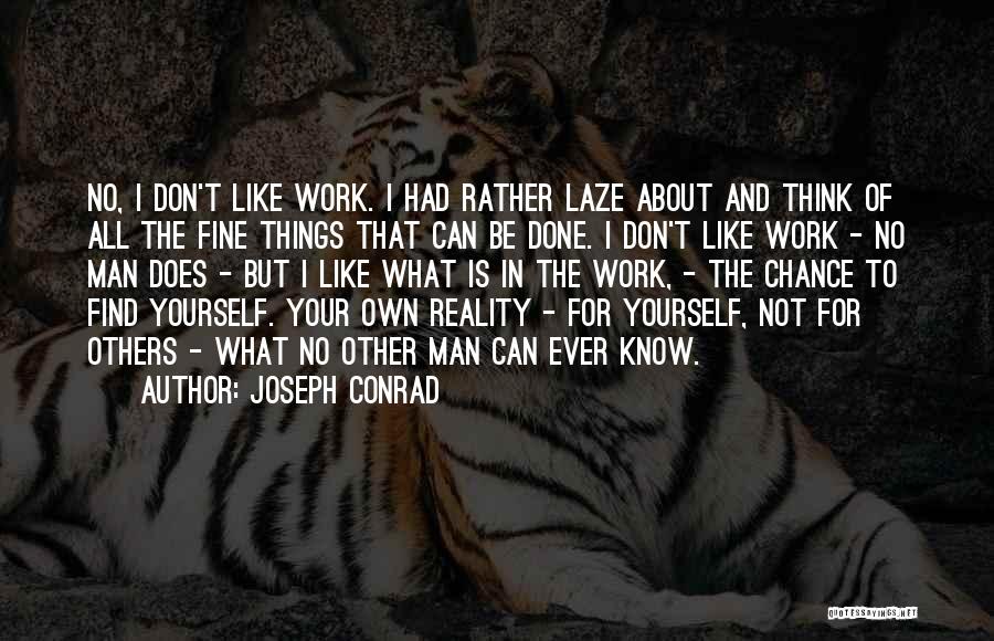 Don't Think Of Others Quotes By Joseph Conrad