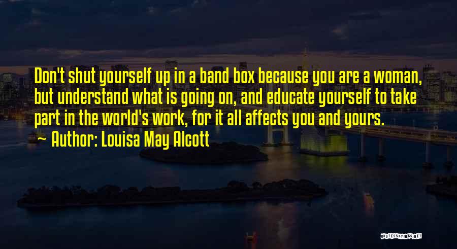 Don't Think Outside The Box Quotes By Louisa May Alcott