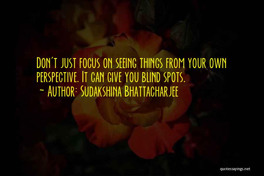 Don't Think Outside The Box Quotes By Sudakshina Bhattacharjee