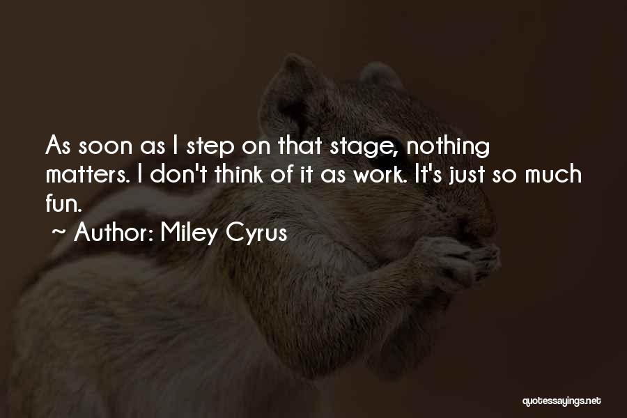 Don't Think Quotes By Miley Cyrus