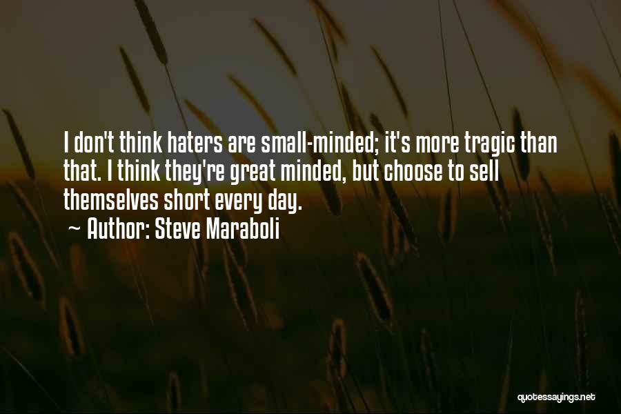 Don't Think Small Quotes By Steve Maraboli