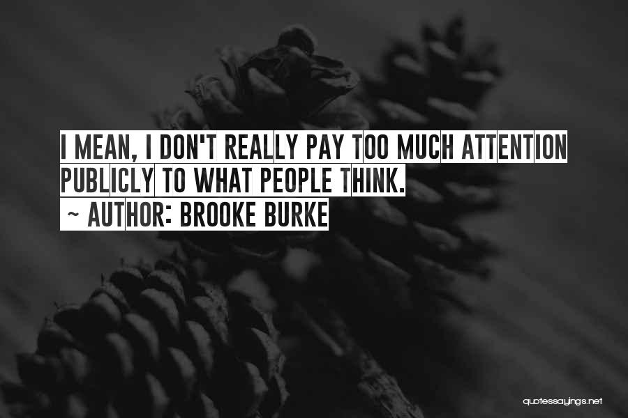 Don't Think Too Much Quotes By Brooke Burke