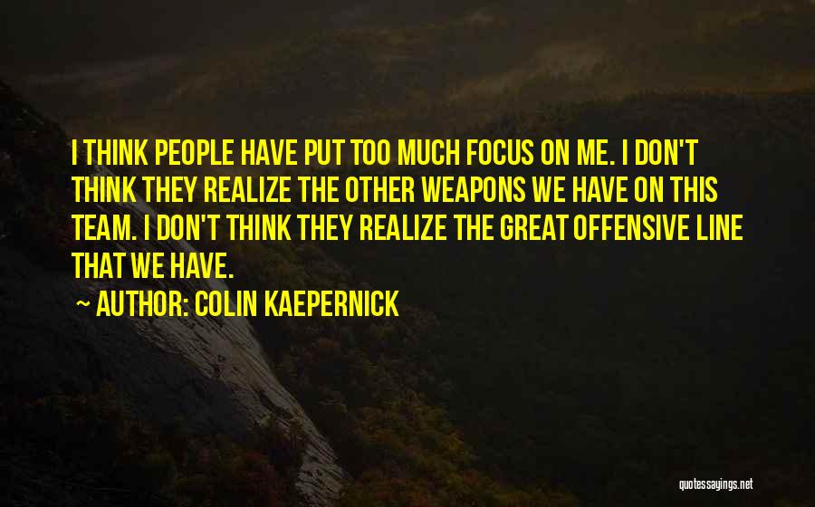 Don't Think Too Much Quotes By Colin Kaepernick