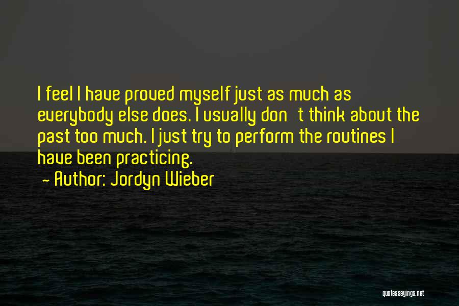 Don't Think Too Much Quotes By Jordyn Wieber