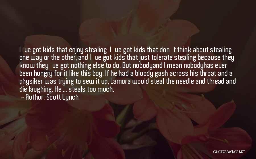 Don't Think Too Much Quotes By Scott Lynch