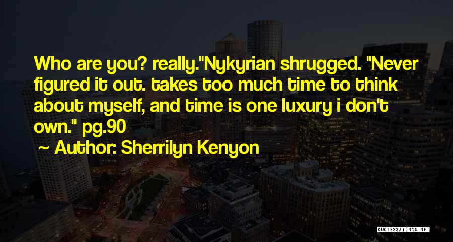 Don't Think Too Much Quotes By Sherrilyn Kenyon