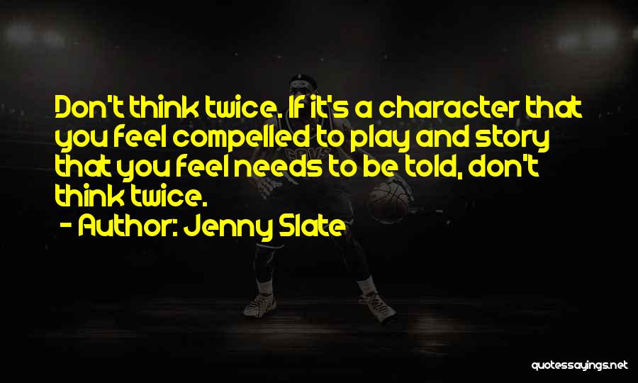 Don't Think Twice Quotes By Jenny Slate