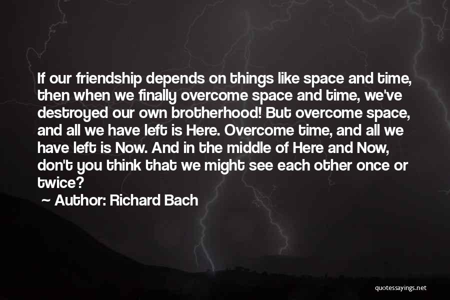 Don't Think Twice Quotes By Richard Bach