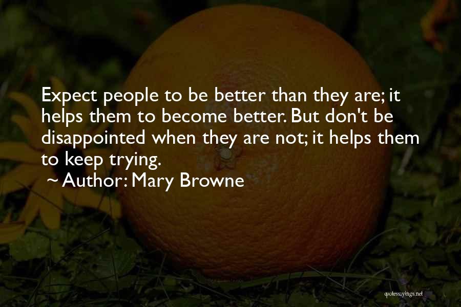 Don't Think You Are Better Than Others Quotes By Mary Browne