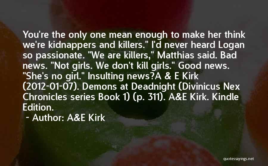 Don't Think You Are Good Enough Quotes By A&E Kirk