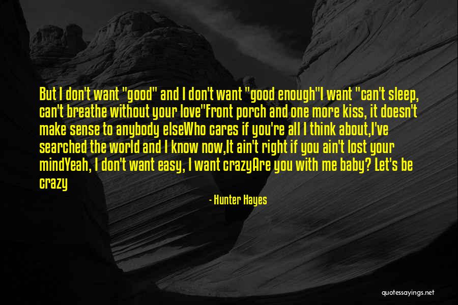 Don't Think You Are Good Enough Quotes By Hunter Hayes